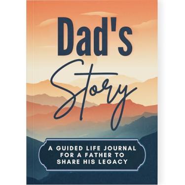 Imagem de Dad's Life Story Journal (Softcover): A Meaningful Keepsake for Dad to Share His Journey and Memories, Book Includes 250+ Prompt Questions, Sentimental Dad Gifts Idea, Sentimental Gifts for Dad for