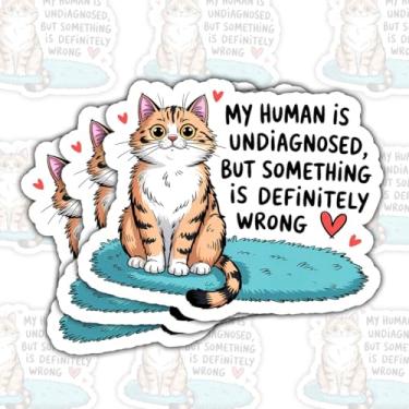 Imagem de Adesivo de vinil My Human is Undiagnosed But Something is Definiitely Wrong, gato malhado fofo sentado no tapete, para laptop, garrafa de água, capacete, carro, presente para amantes de gatos, amigos
