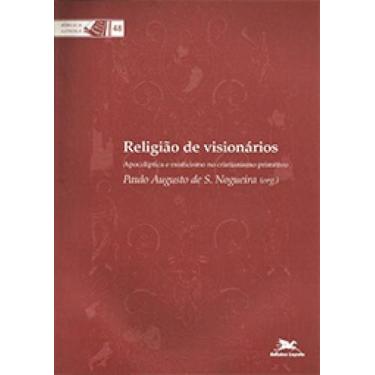 Imagem de Religiao de visionarios - apocaliptica e misticismo no cristianismo...