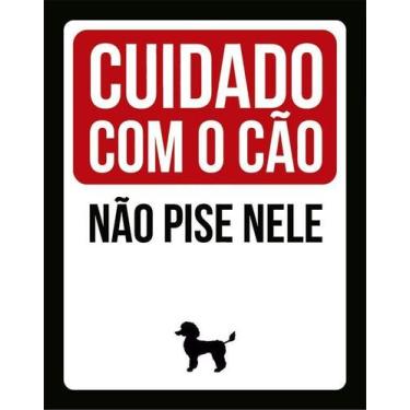 Imagem de Kit 10 Placa Acm Cuidado Cão Não Pise Nele Poodle 18X23 - Sinalizo