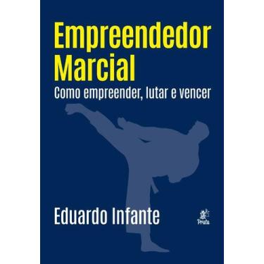 Imagem de Empreendedor Marcial: Como Empreender, Lutar e Vencer - Prata