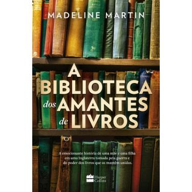 Imagem de Livro - A biblioteca dos amantes de livros  Uma ficção histórica sobre