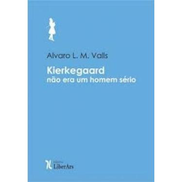 Imagem de Kierkegaard Não Era Um Homem Sério! : Sobre Alguns Alemães, Sobre Algu