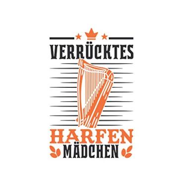Imagem de Harfe Notizbuch: Verrücktes Harfen Mädchen Harfenist Harfe Harfenistin Orchester / 6x9 Zoll / 120 linierte Seiten Seiten