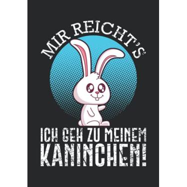 Imagem de Notizbuch A5 liniert mit Softcover Design: Mir reichts ich geh zu meinen Kaninchen Spruch Hasen: 120 linierte DIN A5 Seiten
