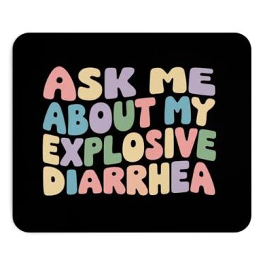 Imagem de Ask Me About My Explosive Diarreia Funny Mouse Pad Adulto Humor Funny Mousepad Piada Presente para Mim Trabalho em Casa Decoração de Escritório Sarcástico Presente Feminino Presente Inapropriado Jogos