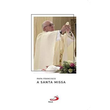 Imagem de Papa Francisco - A Santa Missa