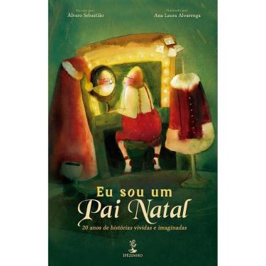 Imagem de Eu sou um Pai Natal - 20 anos de histórias vividas e imaginadas