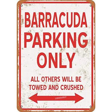 Imagem de Placa de metal retrô engraçada Barracuda Estacionamento SOMENTE - Placa ativa para casa caverna garagem bar decoração de parede placa de metal vintage 20 x 30 cm