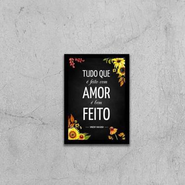 Imagem de Quadro Tudo Que É Feito Com Amor, É Bem Feito 24X18Cm