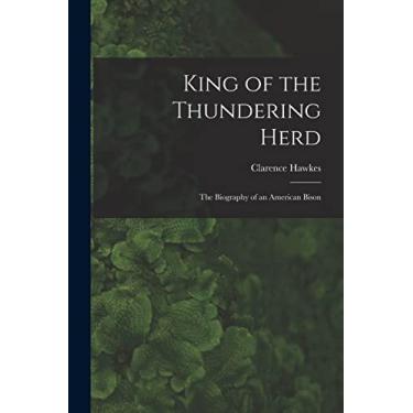 Imagem de King of the Thundering Herd: the Biography of an American Bison