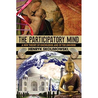 Imagem de The Participatory Mind: A New Theory of Knowledge and of the Universe