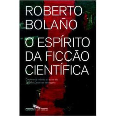 Imagem de Livro O Espírito Da Ficção Científica (Roberto Bolaño)
