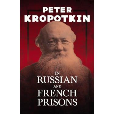 Imagem de In Russian and French Prisons: With an Excerpt from Comrade Kropotkin by Victor Robinson