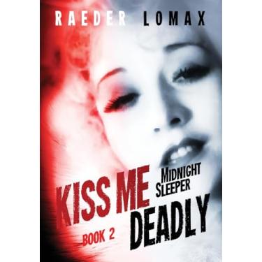 Imagem de Kiss Me Deadly: Speakeasies, Bootleggers, Flappers - Blackmail and Deception on the Streets of Prohibition Era Manhattan: 2