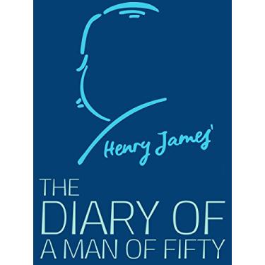 Imagem de The Diary of a Man of Fifty (Henry James Collection) (English Edition)