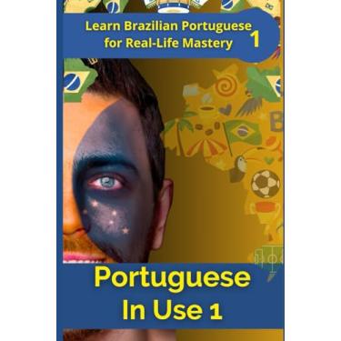 Imagem de Portuguese in Use 1 (Brazilian accent): A Practical Guide with Daily Life Phrases and Grammar