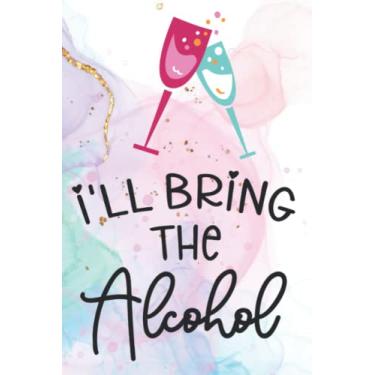 Imagem de I Do Crew, I'll Bring The Alcohol: Weddings, Journal, Notebook, Diary, Lined, 120 Pages, 6x9inch, Bride, Bridesmaids, Bridal Party, Bachelorette Party