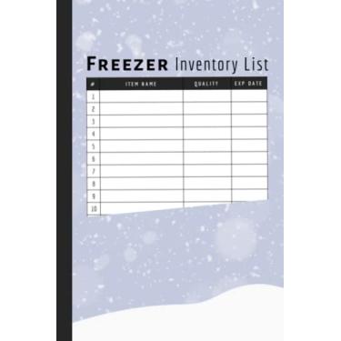 Imagem de Freezer Inventory List: Fridge Freezer Kitchen Stock Journal | Record And Track Grocery & Food Items, Quantity, Expiration Date | Family Supplies Checklist & Pantry Tracker Log Book And Organizer