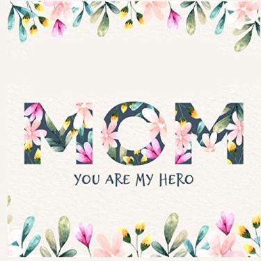 Imagem de Mom You Are My Hero: 20 Reasons I Love You Fill-In-The-Blank Book Mom Gift (Card Alternative)