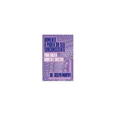 Imagem de Livro - Aumente o poder do seu subconsciente para trazer riqueza e suc