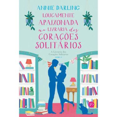 Imagem de A Livraria Dos Corações Solitários - Vol 03 - Loucamente Apaixonada Na Livraria Dos Corações Solitários