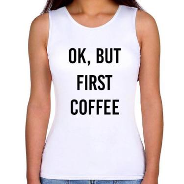 Imagem de Regata Feminina OK, but first coffee - Foca na Moda, Branco, GG