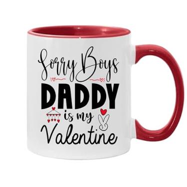 Imagem de SpreadPassion Caneca de café Sorry Boys Daddy Is My Valentine, presente para namorado e namorada, ideia de presente de dia dos namorados, presente para marido e esposa, ideia de presente de