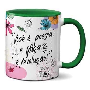 Imagem de Caneca Mulher Você É Força Poesia e Revolução Frase Criativa (Verde)