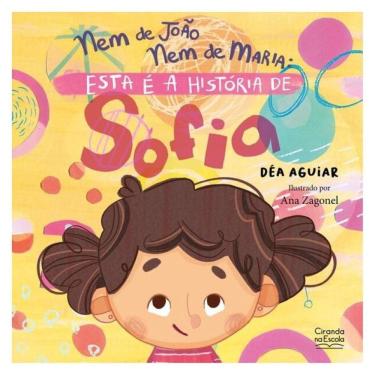 Imagem de Nem De João Nem De Maria: Esta É A História De Sofia