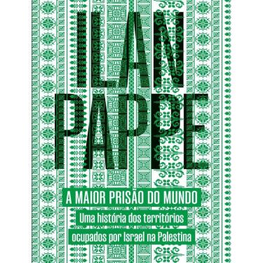 Imagem de Maior Prisao Do Mundo - Uma Historia Dos Territorios Ocupados Por Israel Na Palestina,A