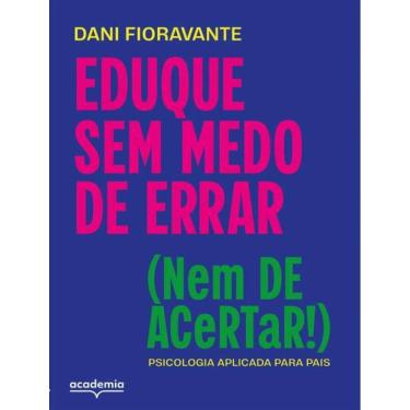 Imagem de Educar Sem Medo De Errar (Nem De Acertar!)