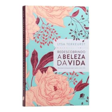 Imagem de Redescobrindo a Beleza Da Vida - Devocionais Incríveis Que Encorajam, Inspiram e Curam a Alma