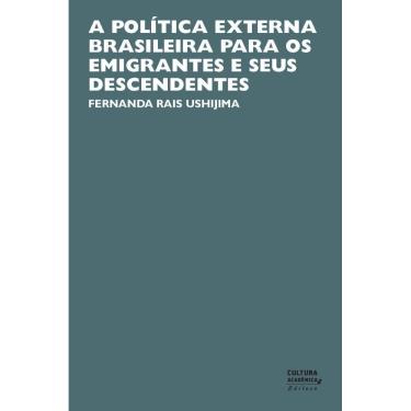Imagem de Livro - A política externa brasileira para os emigrantes e seus descendentes