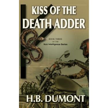 Imagem de Kiss of the Death Adder: Book Three of the Noir Intelligence Series: 3