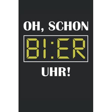 Imagem de Bier Uhrzeit, Oh schon BI:ER Uhr: lustiges Notizbuch kariert DIN A5