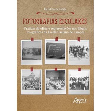 Imagem de Fotografias escolares: práticas do olhar e representações nos àlbuns fotográficos da escola caetano de campos