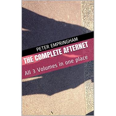 Imagem de The Complete Afternet: All 3 Volumes In One Place (The Afternet) (English Edition)