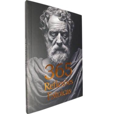 Imagem de Livro Físico 365 Reflexões Estoicas Marco Aurélio, Sêneca e Epicteto -
