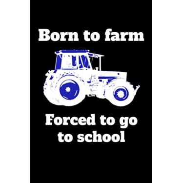 Imagem de Born to farm Forced to go to school: Kalender 1. Halbjahr 2021 Halbjahreskalender A5 Notizbuch mit einem Traktor für die Schule für Schüler und Auszubildende