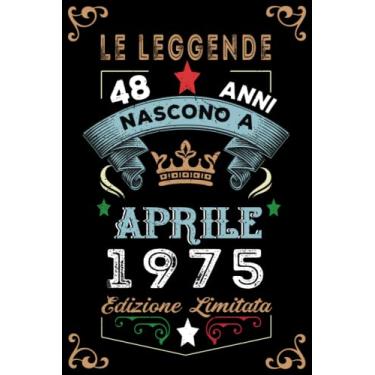 Imagem de Le leggende nascono a Aprile 1975: Taccuino - Diario| Regalo di compleanno Aprile 48 per uomini donne ragazze ragazzi Compleanno 1975 Personalizzato