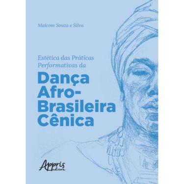 Imagem de Estética Das Práticas Performativas Da Dança Afro-Brasileira Cênica