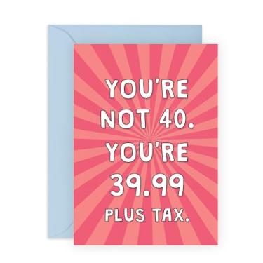 Imagem de CENTRAL 23 Cartão Happy 40th Birthday - "You're Not 40 You're 39.99 Plus Tax" - Idade 40 anos 40 anos - For Him Her Friend - Milestone Joke Gag - Vem com adesivos