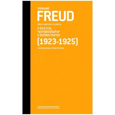 Imagem de Livro - Sigmund Freud - Obras Completas: Freud (1923-1925): o Eu e o Id "Autobiografia" e Outros Textos - Volume 16