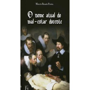 Imagem de Nome Atual Do Mal-Estar Docente, O