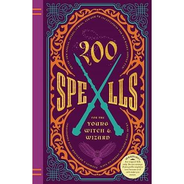 Imagem de 200 Spells for the Young Witch & Wizard: Brand New Spells, Jinxes, Curses, and Other Incantations for the Harry Potter Fan!