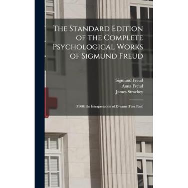 Imagem de The Standard Edition of the Complete Psychological Works of Sigmund Freud: (1900) the Interpretation of Dreams (First Part)