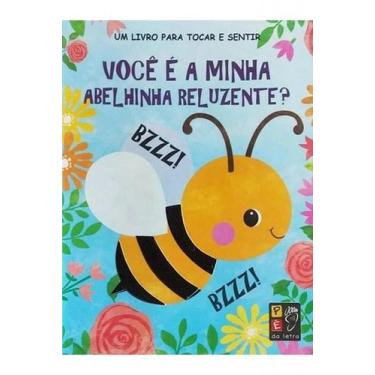 Imagem de Livro para tocar e sentir - Você é a minha abelhinha reluzente - PE DA
