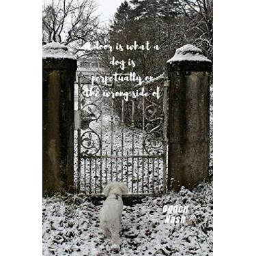 Imagem de A door is what a dog is perpetually on the wrong side of | Ogden Nash: Notebook with a nice dog quote cover - 124 pages - 6x9. Please read describtion