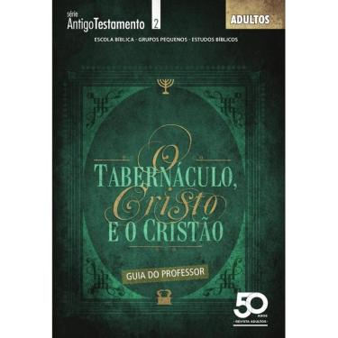Imagem de O Tabernáculo, Cristo e o Cristão - Guia do Professor - Português